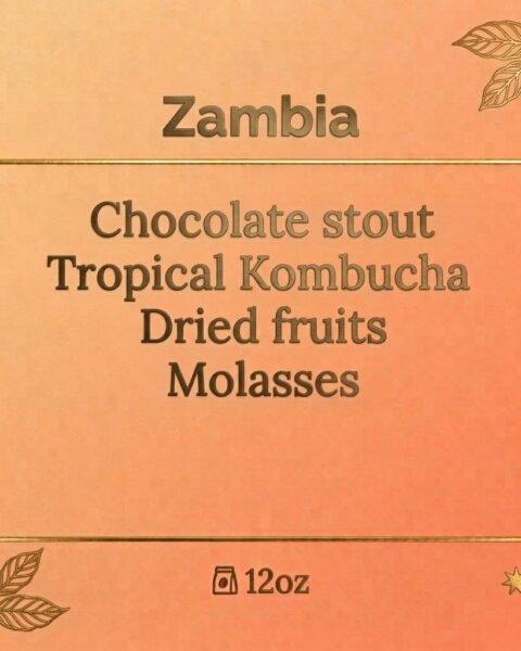 ZAMBIA •PREMIUM• ANAEROBIC • CATIMOR • 12OZ